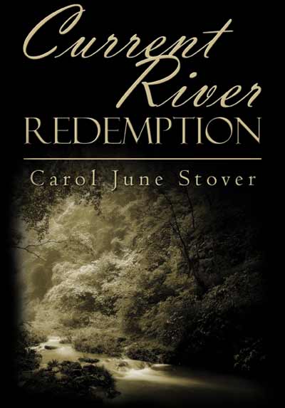 Current River Redemption by Carol June Stover